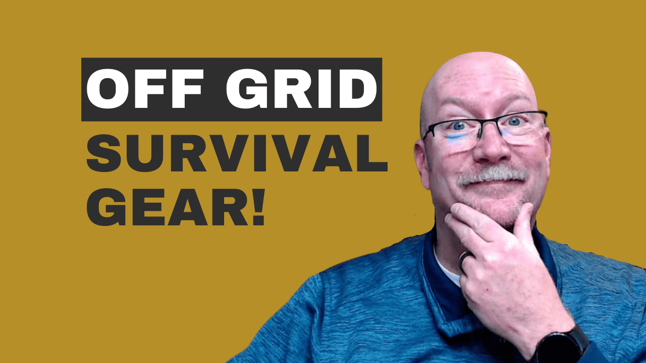 Off Grid Survival Gear